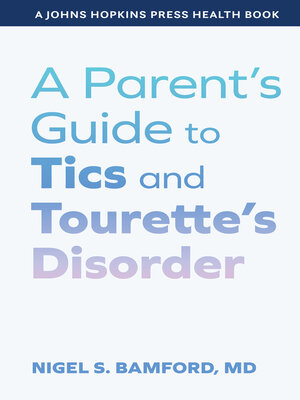 A Parent's Guide to Tics and Tourette's Disorder - ebook
